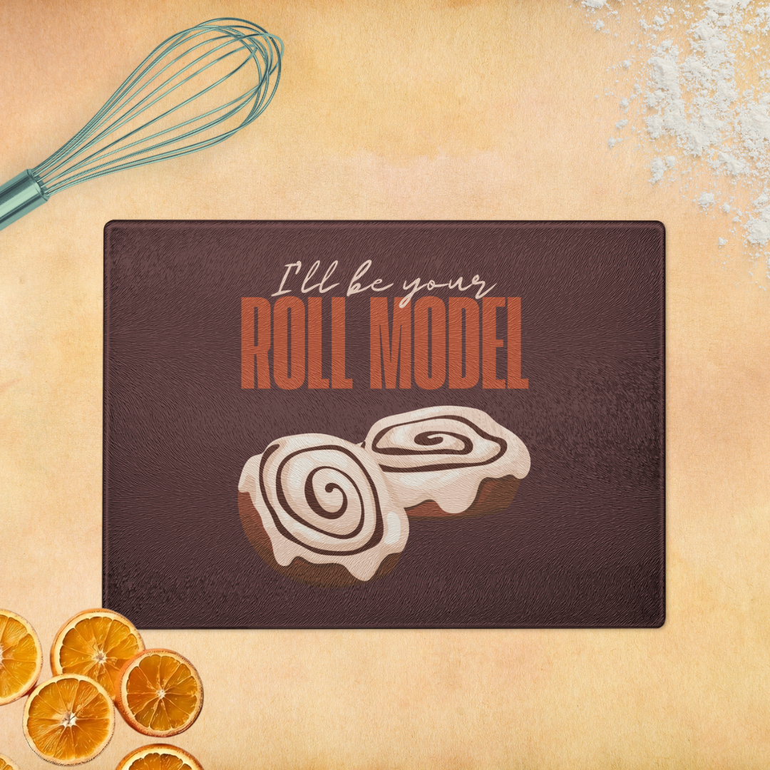 I'll be your Roll Model - Glass Cutting Board