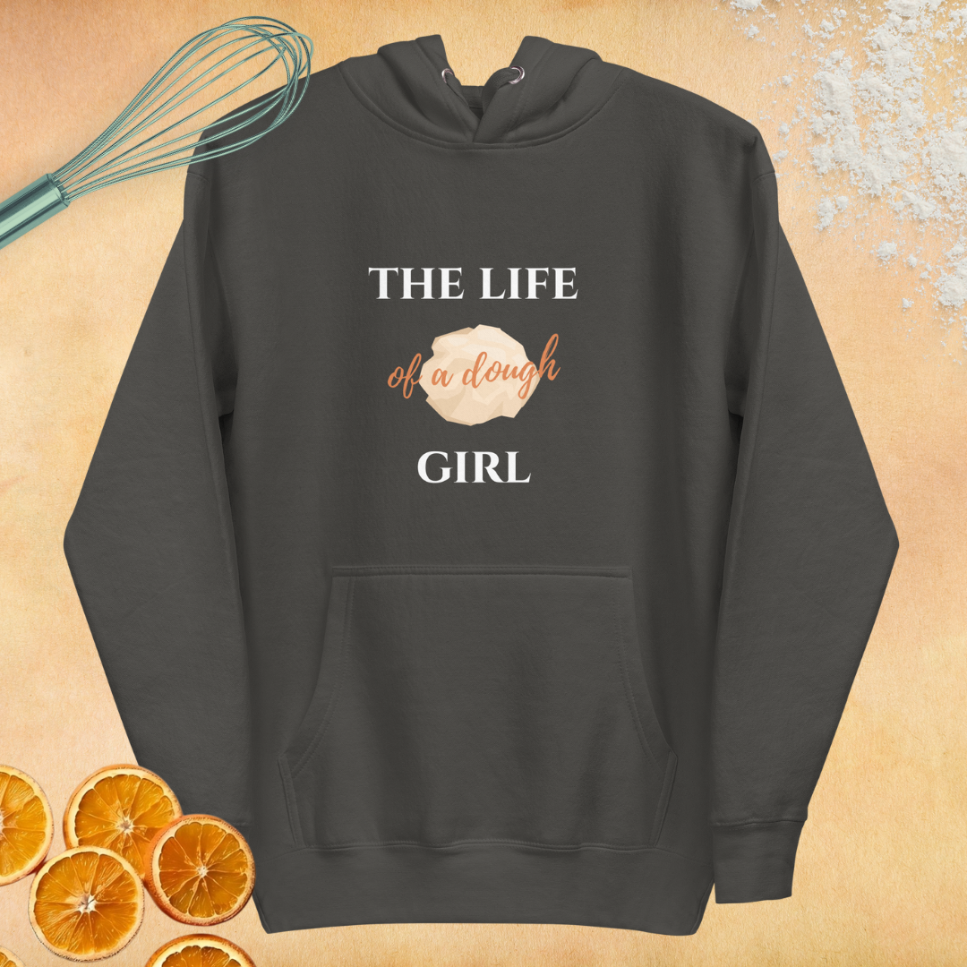 The Life of a Dough Girl Unisex Hoodie