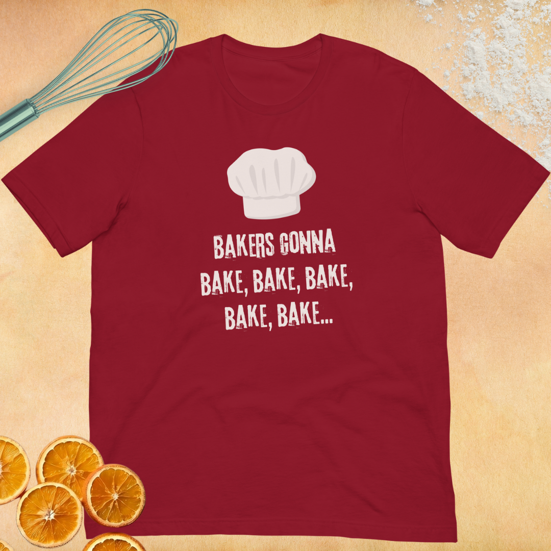 Bakers Gonna Bake Unisex T-shirt