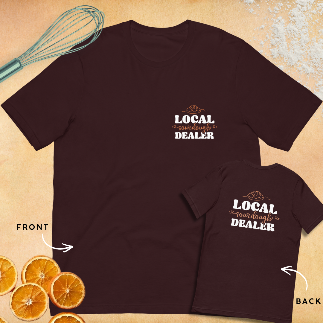 Local Sourdough Dealer Unisex T-shirt