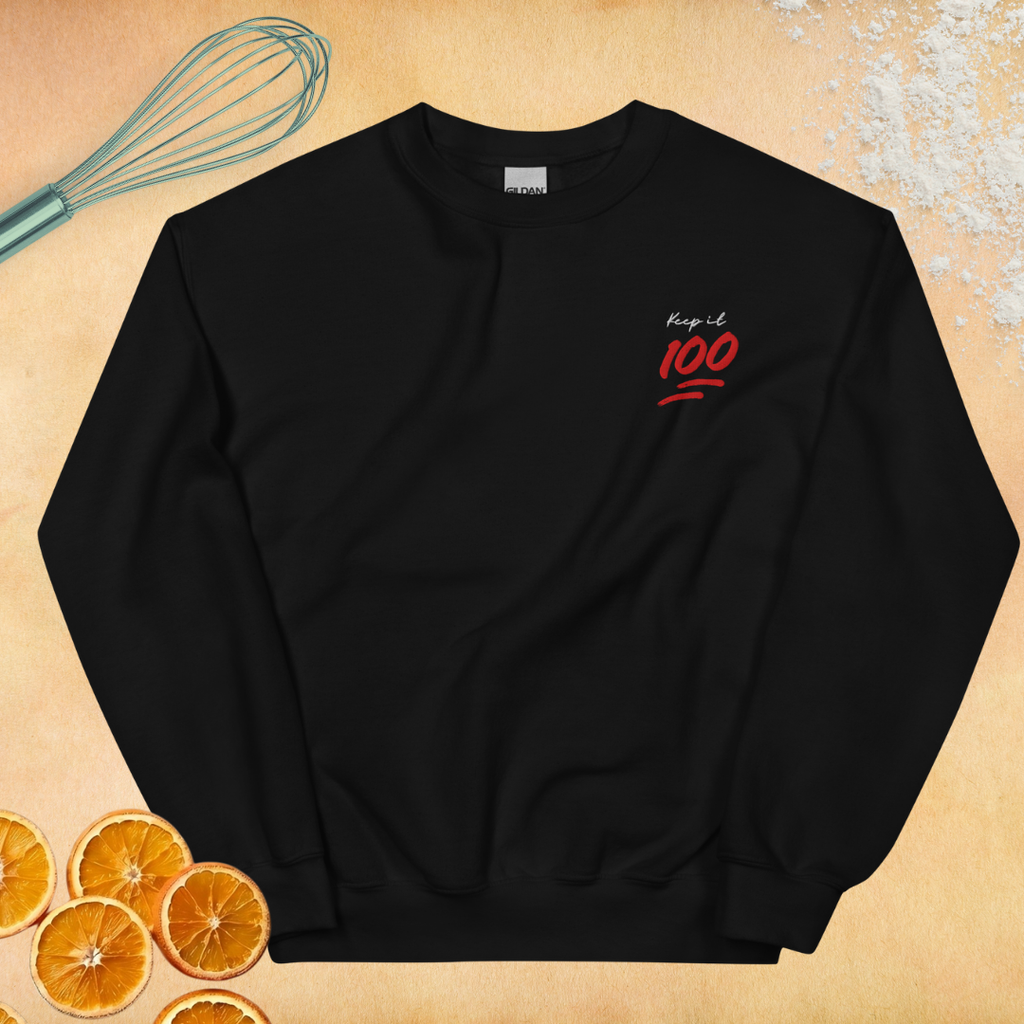 Keep it 100 Unisex Embroidered Sweatshirt
