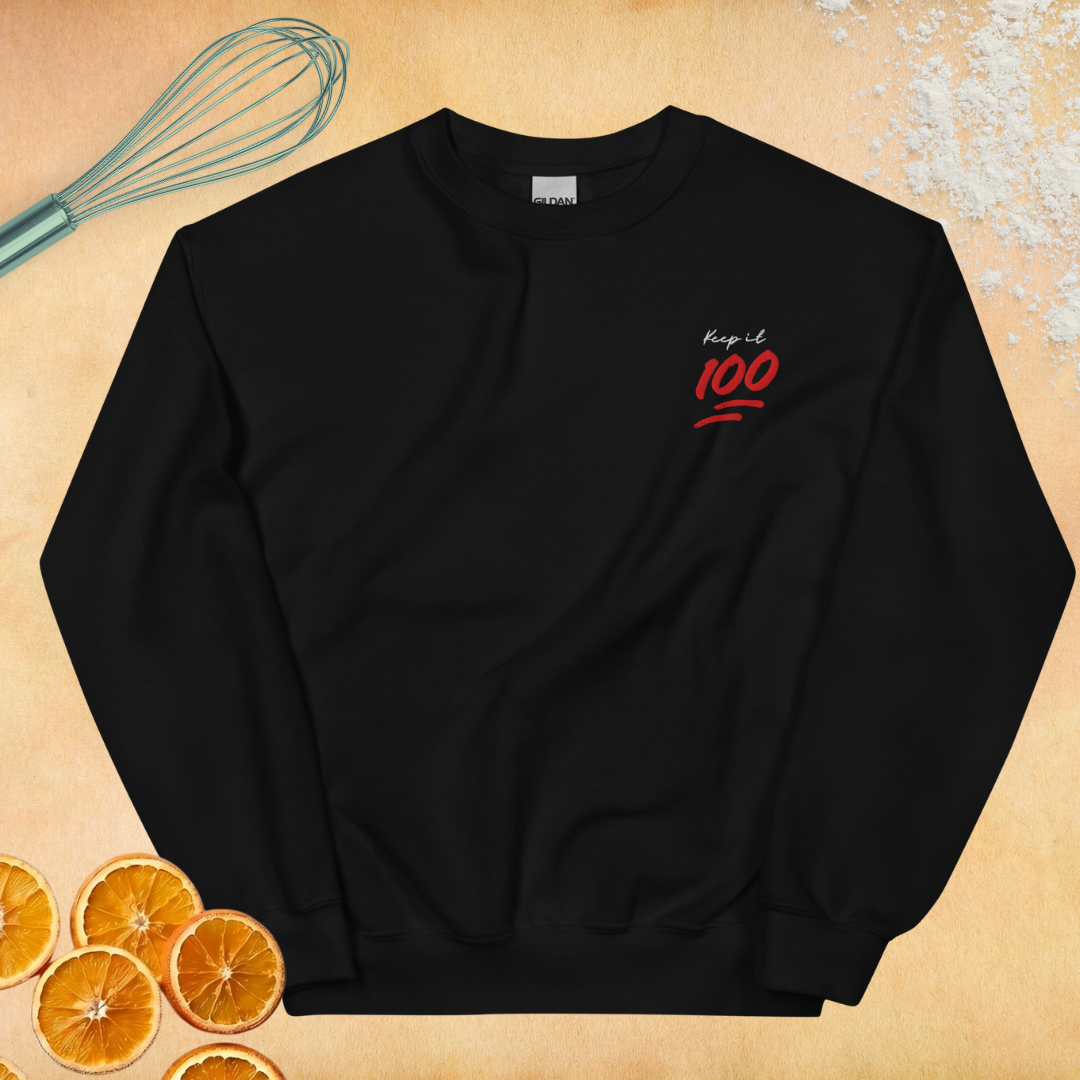 Keep it 100 Unisex Embroidered Sweatshirt