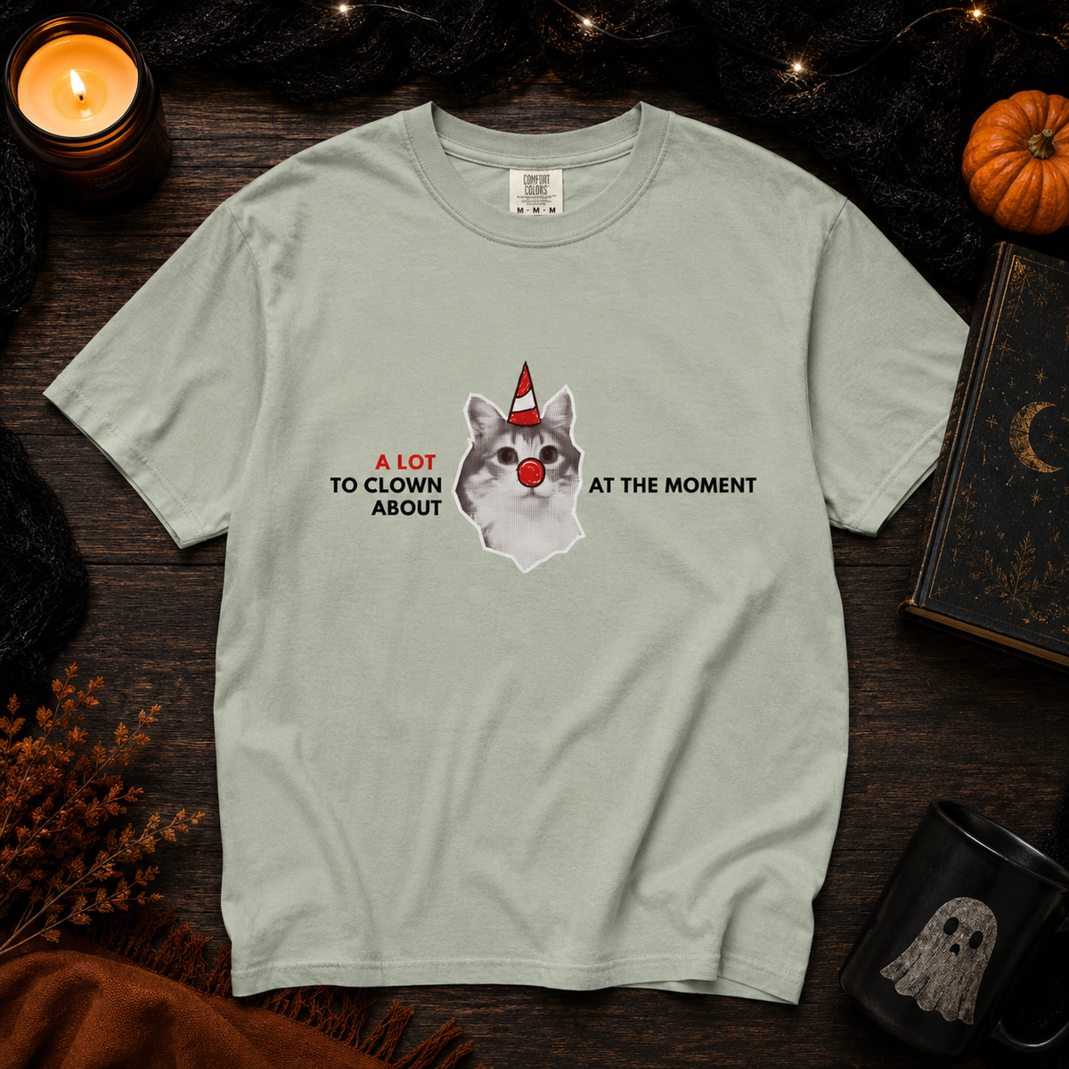 A lot to Clown About a the Moment - Unisex Comfort Colors heavyweight T-shirt
