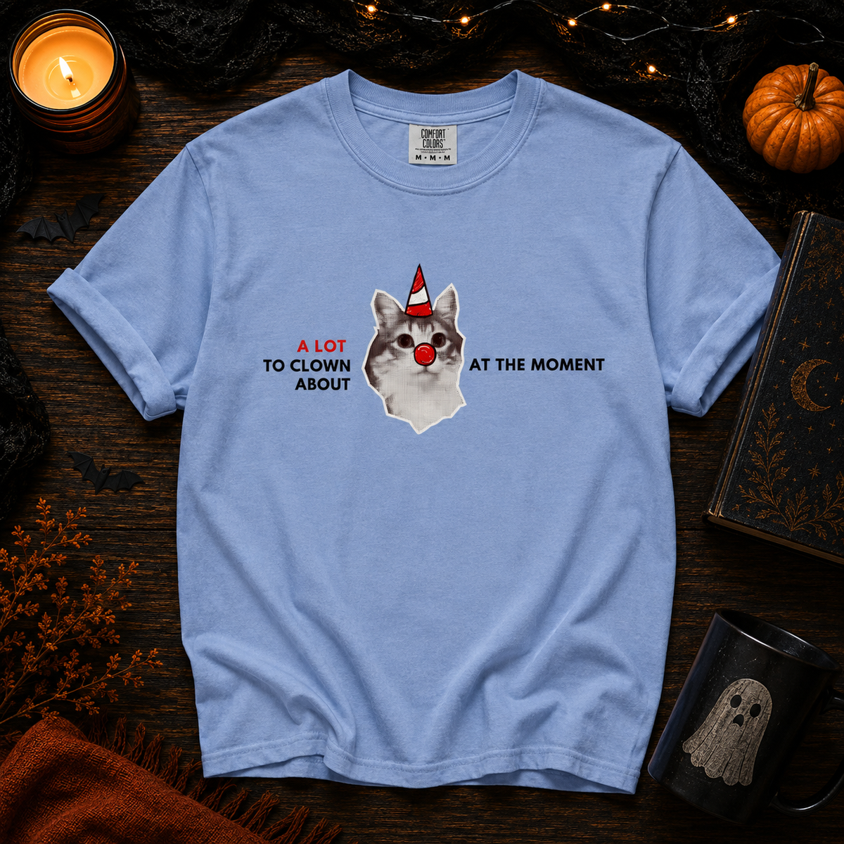 A lot to Clown About a the Moment - Unisex Comfort Colors heavyweight T-shirt