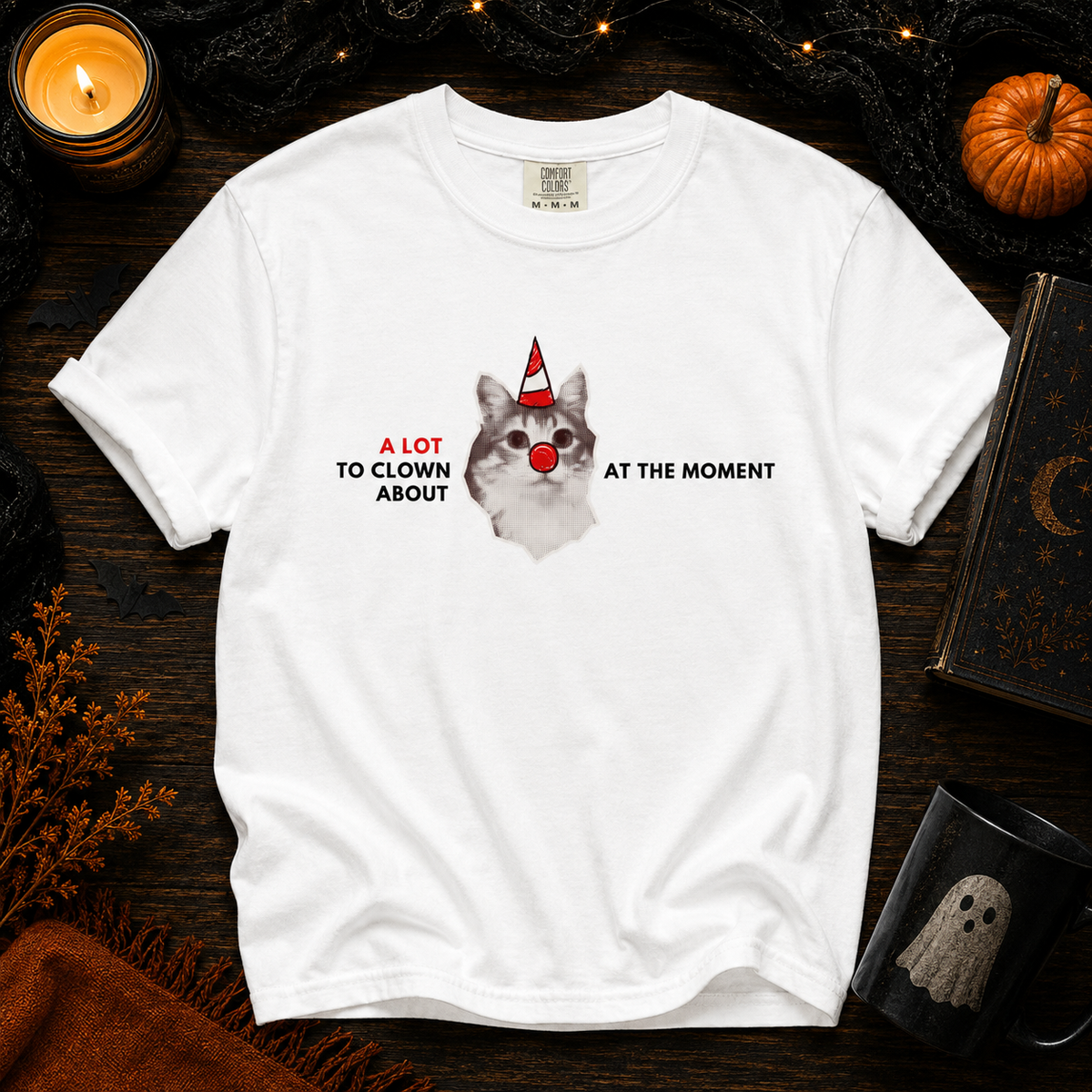 A lot to Clown About a the Moment - Unisex Comfort Colors heavyweight T-shirt