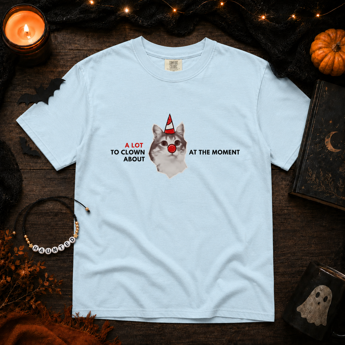 A lot to Clown About a the Moment - Unisex Comfort Colors heavyweight T-shirt