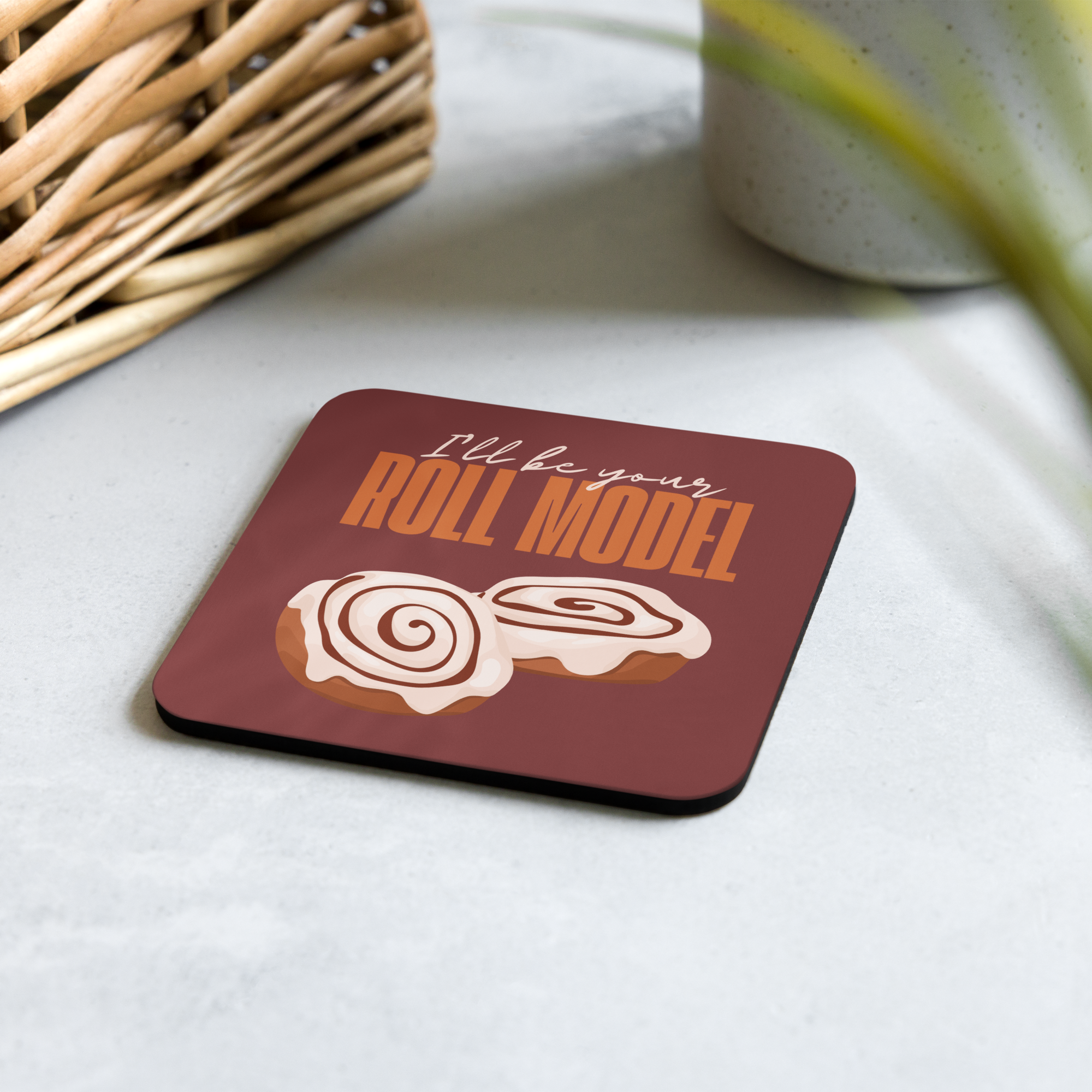 I'll be your Roll Model Cork-back Coaster