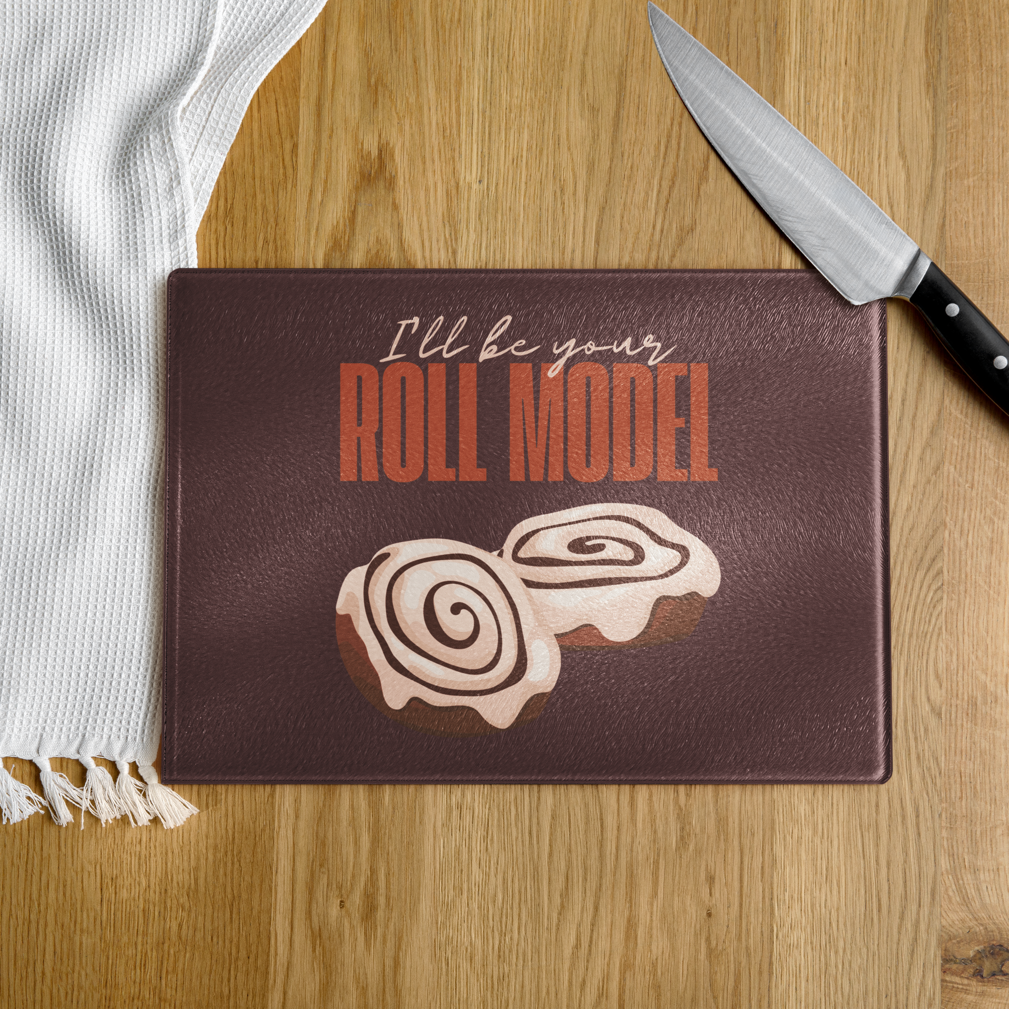 I'll be your Roll Model - Glass Cutting Board
