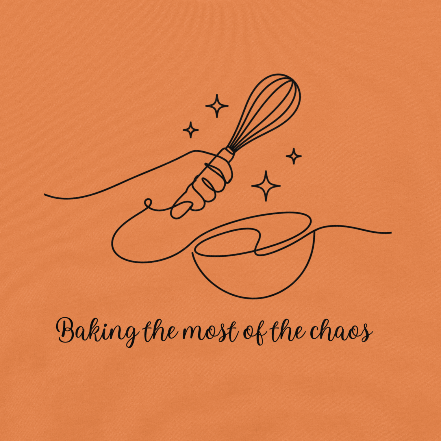 Baking the Most of the Chaos Unisex t-shirt