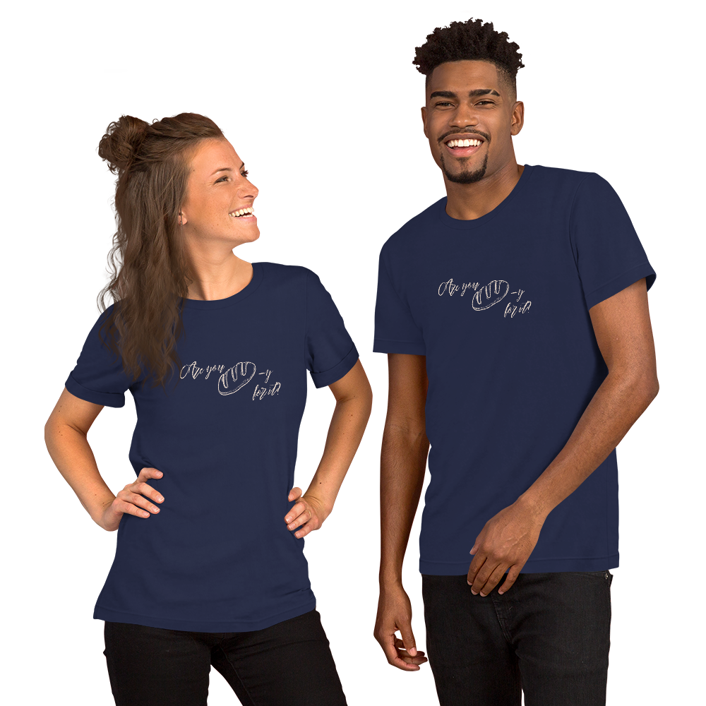 Are You Bready for It? Unisex T-shirt